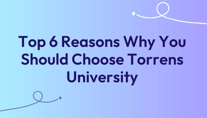top-6-reasons-why-you-should-choose-torrens-university