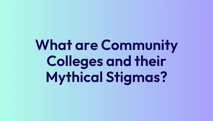 community-colleges-and-its-mythical-stigma